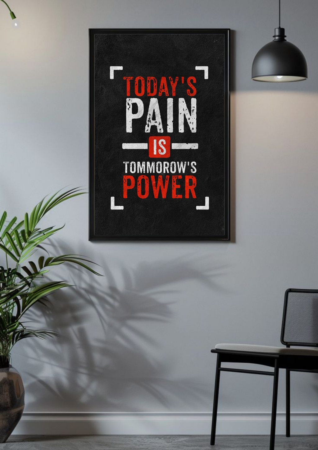 Today’s Pain Is Tomorrow’s Power | Workout Mindset Poster