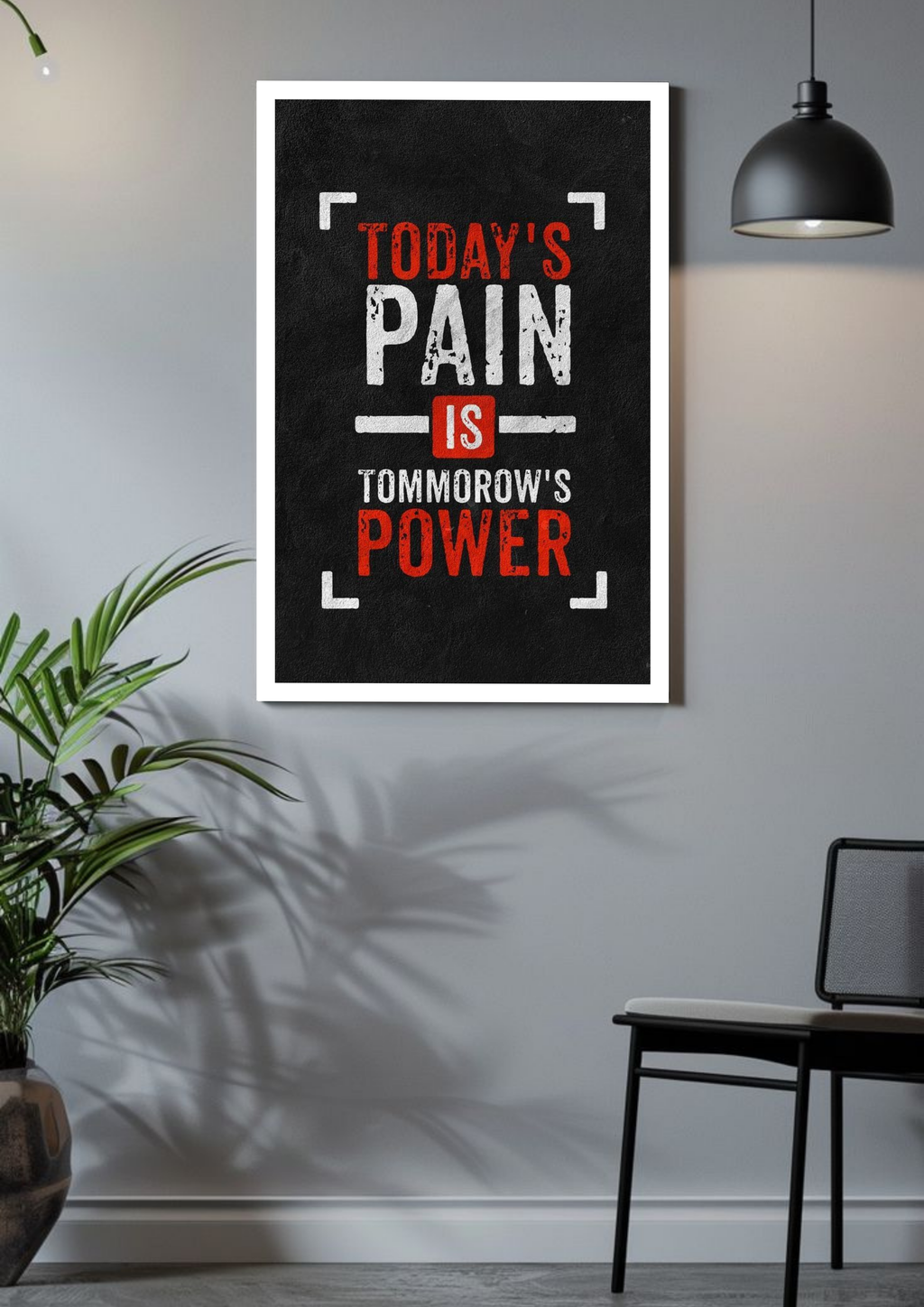 Today’s Pain Is Tomorrow’s Power | Workout Mindset Poster