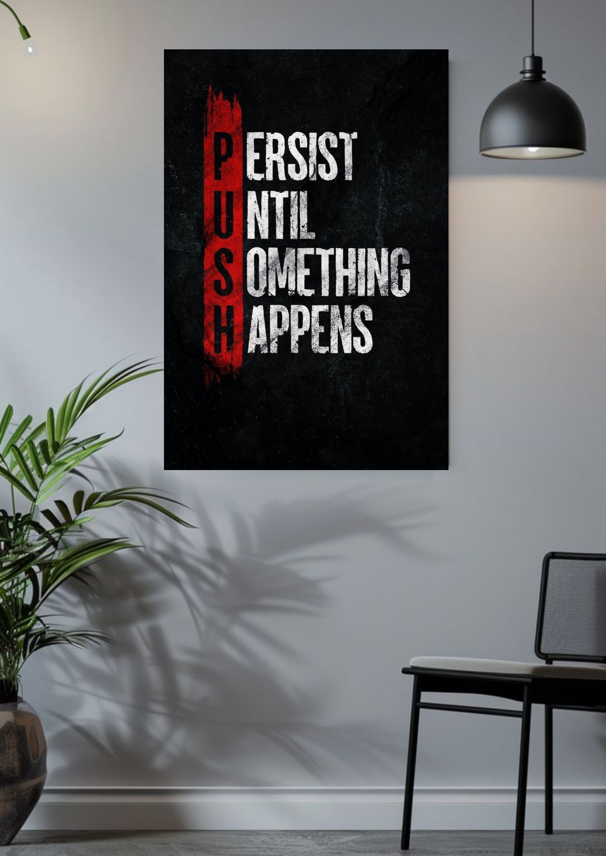 PUSH – Persist Until Something Happens – Hustle Mentality Poster