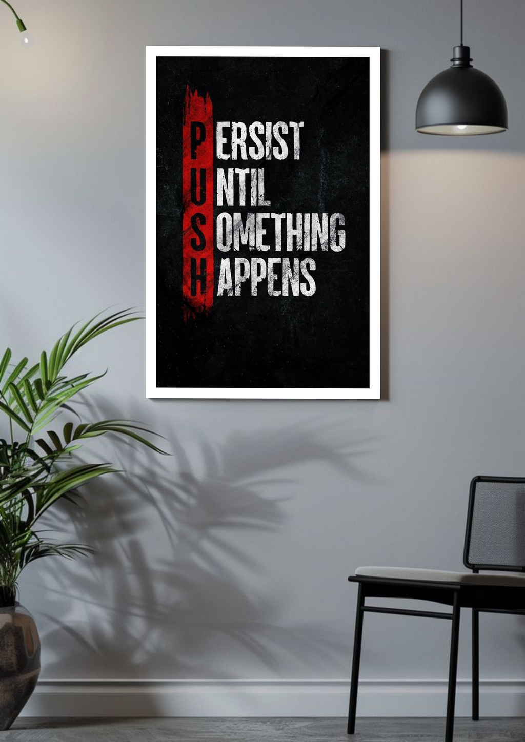 PUSH – Persist Until Something Happens – Hustle Mentality Poster