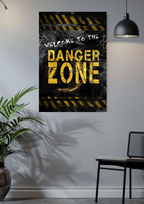 Welcome to the Danger Zone – High-Intensity Gym Motivation Poster